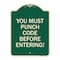 Signmission Property Security You Must Punch Code Before Entering Heavy-Gauge Aluminum Sign, 24" H, G-1824-23234 A-DES-G-1824-23234 - alternate 1